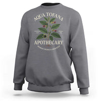 Aqua Tofana Apothecary Sweatshirt Feminist Woman Owned And Operated - Wonder Print Shop