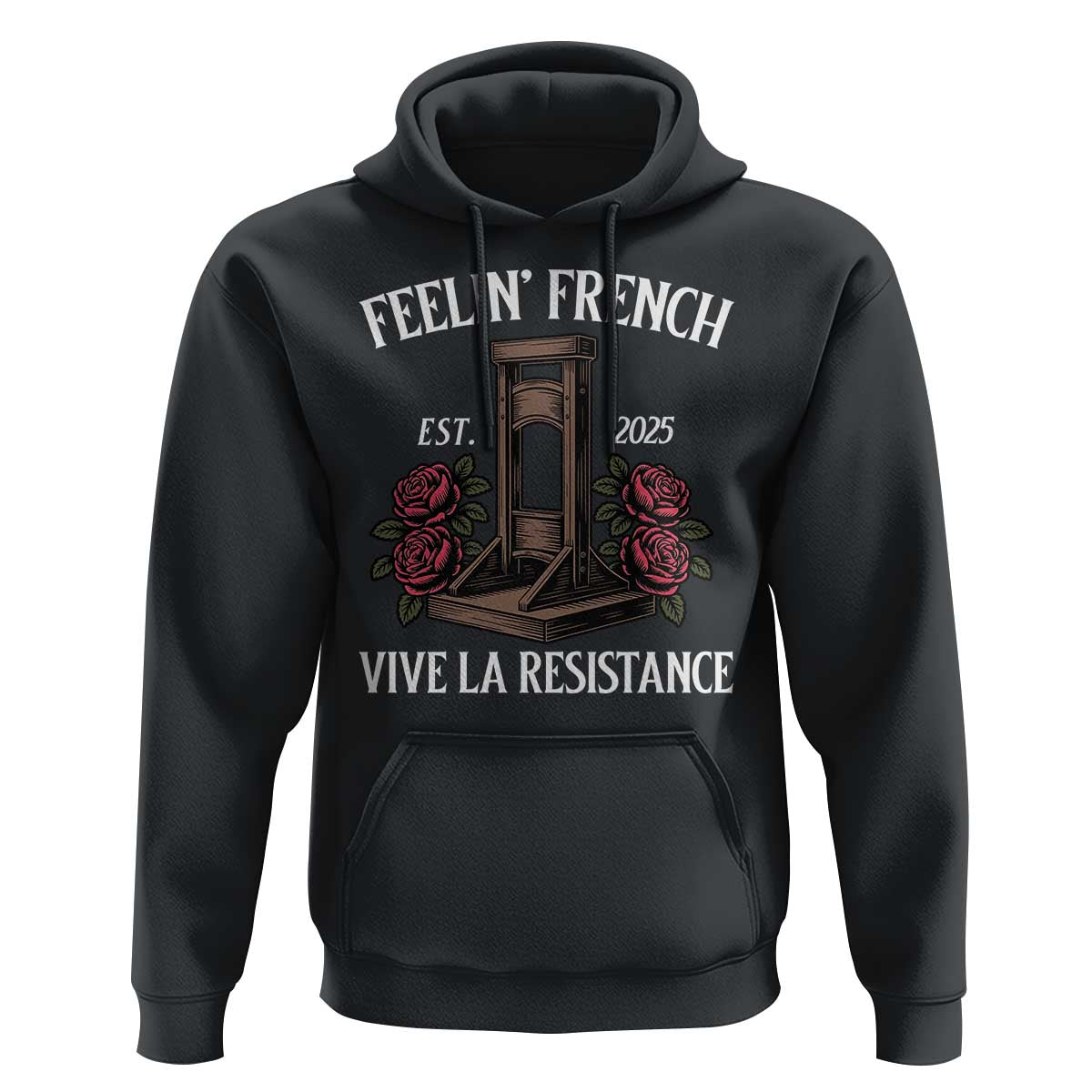 Funny Feelin French Vive La Resistance 2025 Hoodie Vintage Rose Guillotine - Wonder Print Shop