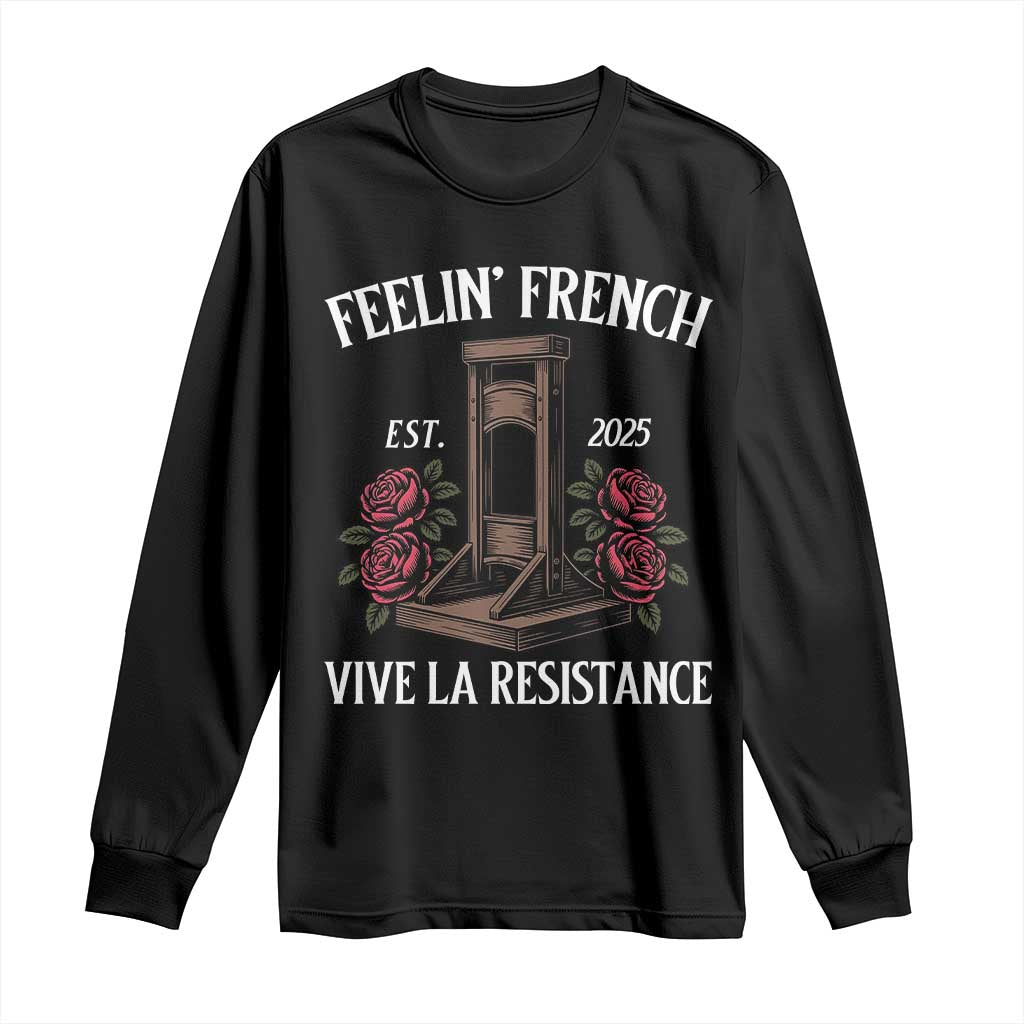 Funny Feelin French Vive La Resistance 2025 Long Sleeve Shirt Vintage Rose Guillotine - Wonder Print Shop