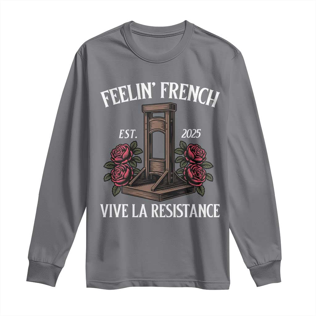 Funny Feelin French Vive La Resistance 2025 Long Sleeve Shirt Vintage Rose Guillotine - Wonder Print Shop