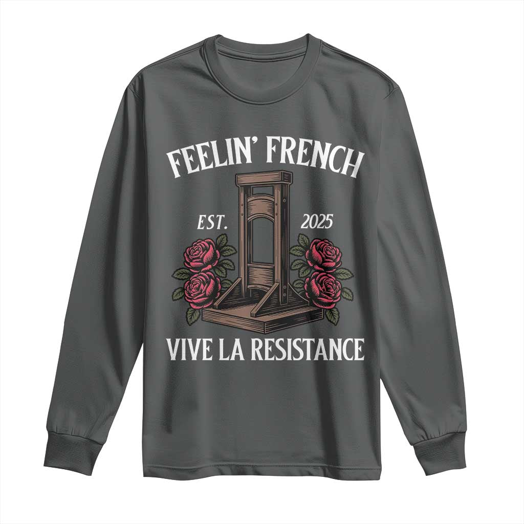 Funny Feelin French Vive La Resistance 2025 Long Sleeve Shirt Vintage Rose Guillotine - Wonder Print Shop