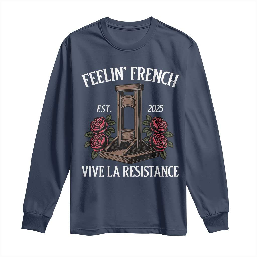 Funny Feelin French Vive La Resistance 2025 Long Sleeve Shirt Vintage Rose Guillotine - Wonder Print Shop