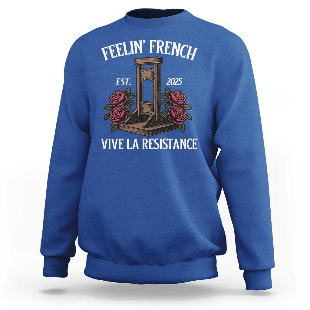 Funny Feelin French Vive La Resistance 2025 Sweatshirt Vintage Rose Guillotine - Wonder Print Shop