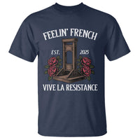 Funny Feelin French Vive La Resistance 2025 T Shirt Vintage Rose Guillotine - Wonder Print Shop