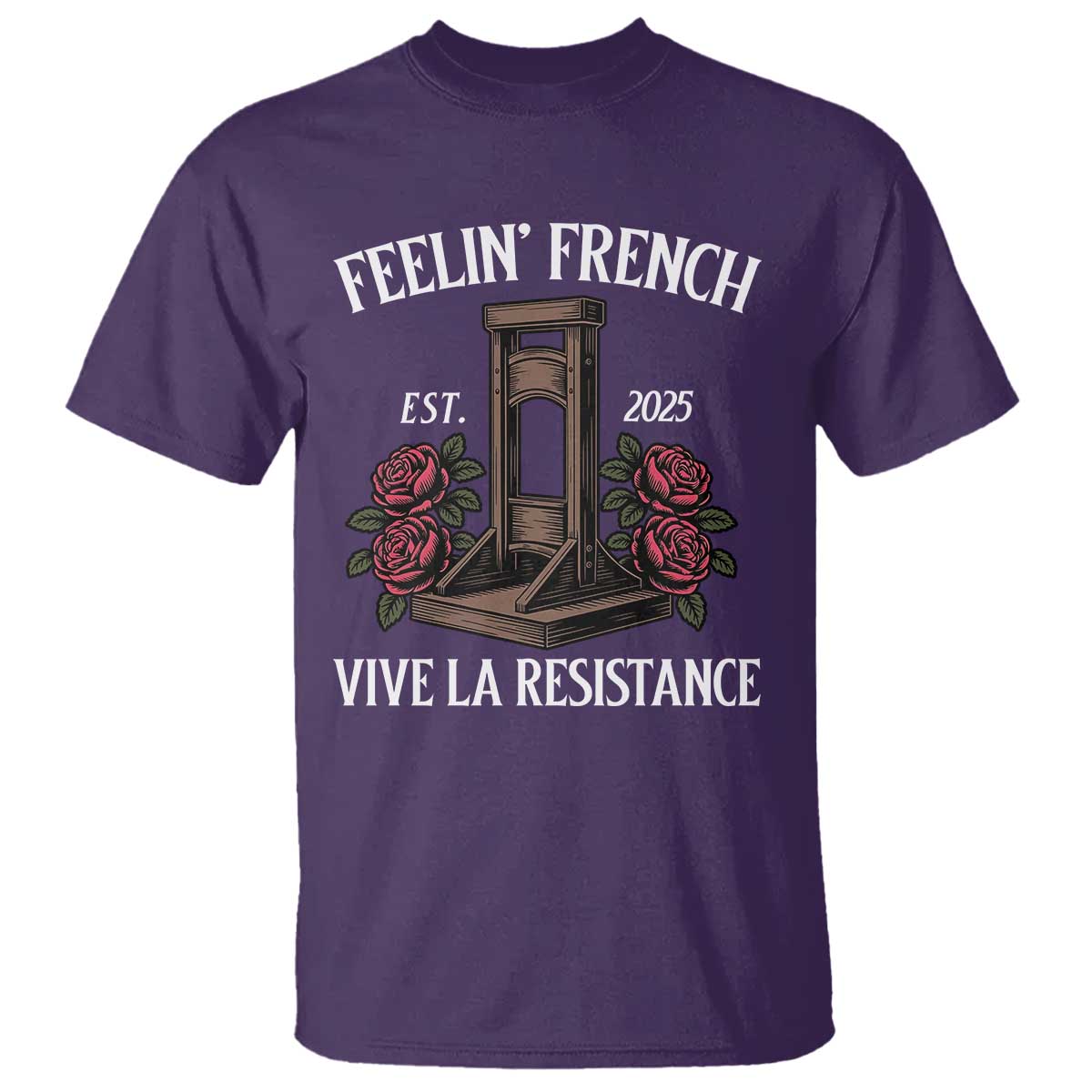 Funny Feelin French Vive La Resistance 2025 T Shirt Vintage Rose Guillotine - Wonder Print Shop