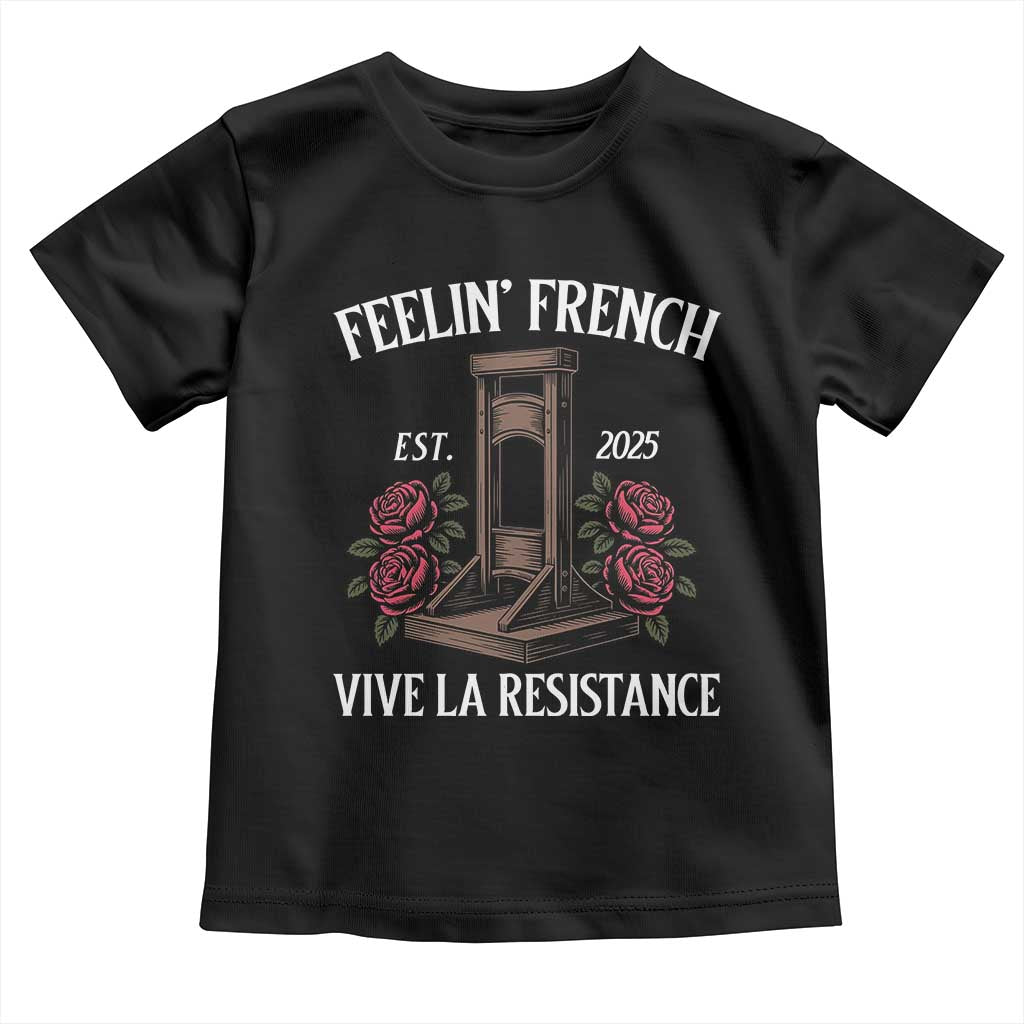 Funny Feelin French Vive La Resistance 2025 Toddler T Shirt Vintage Rose Guillotine - Wonder Print Shop