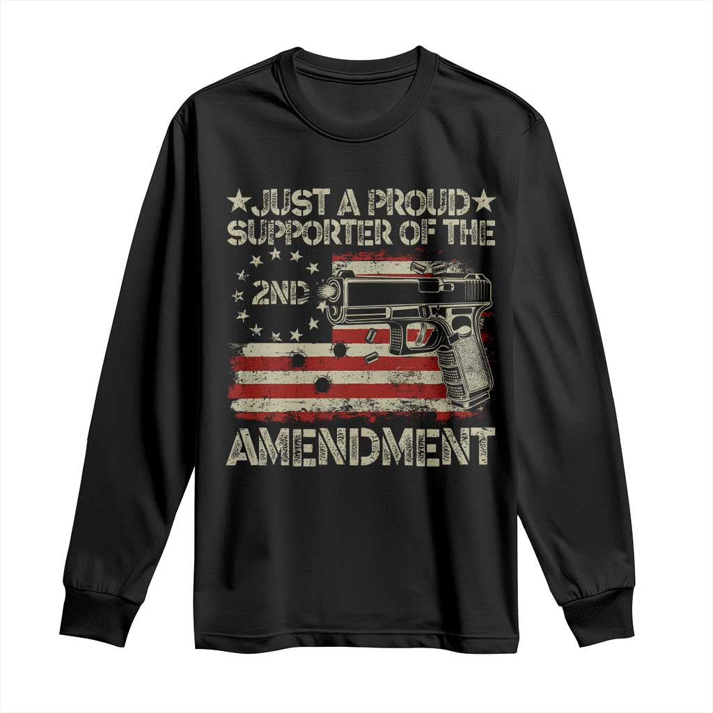 Just A Proud Supporter Of The 2nd Amendment Long Sleeve Shirt Gun Owner American Flag - Wonder Print Shop
