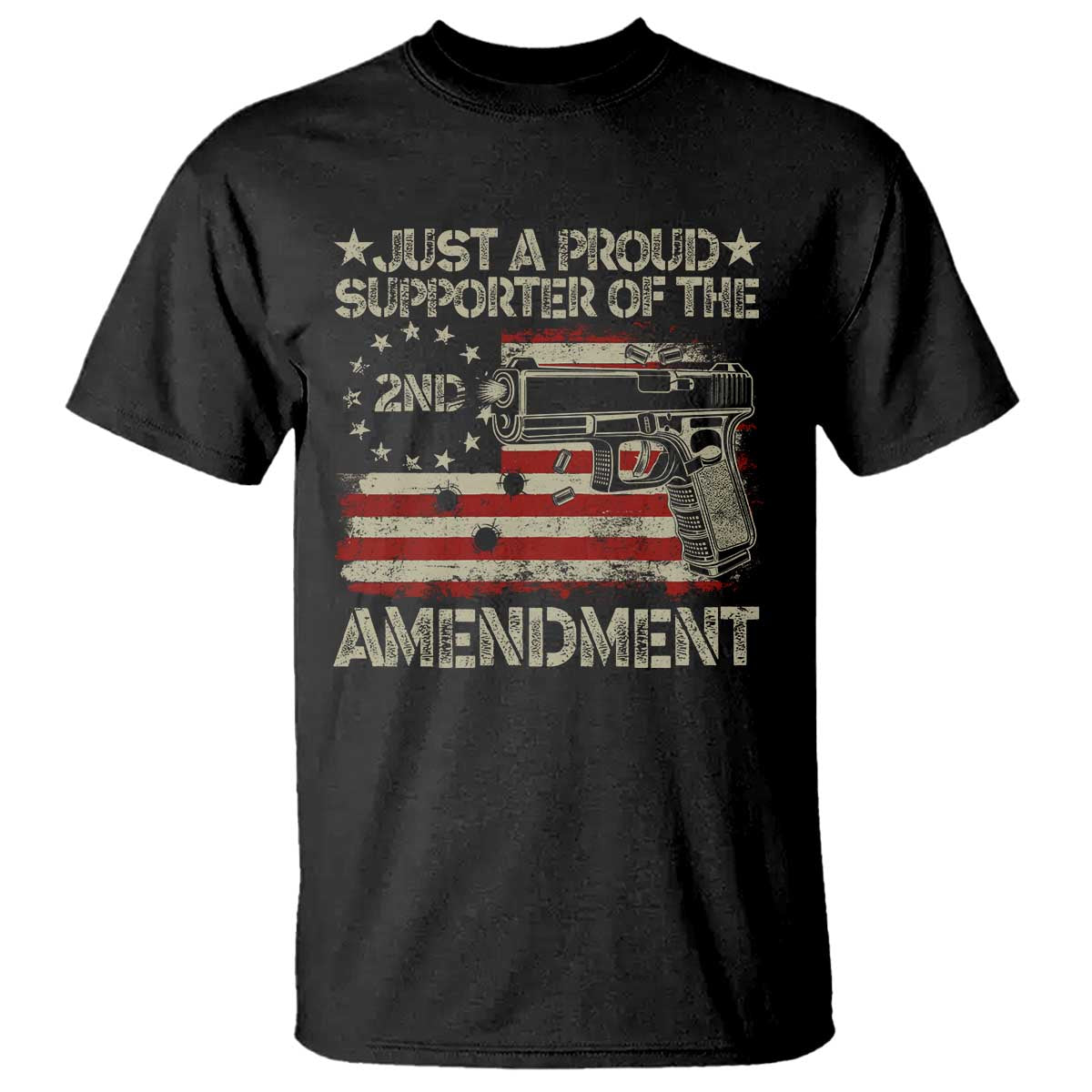 Just A Proud Supporter Of The 2nd Amendment T Shirt Gun Owner American Flag - Wonder Print Shop