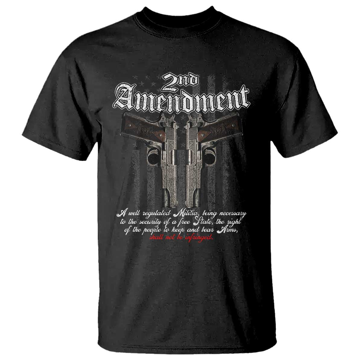2nd Amendment Pro Gun T Shirt Gun Rights Shall Not Be Infringed Patriotic American Flag - Wonder Print Shop