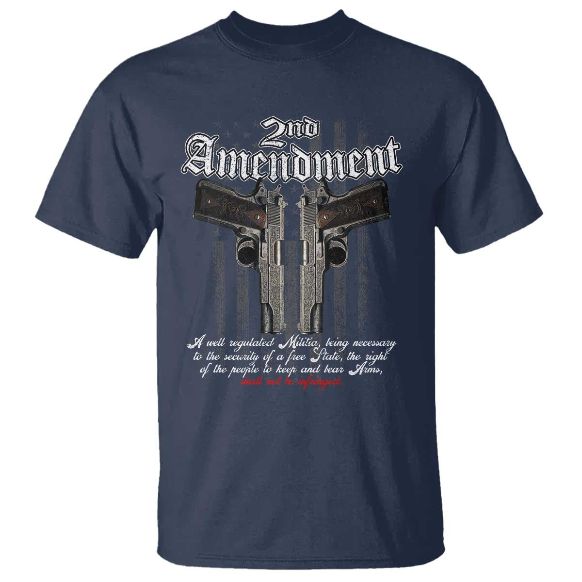 2nd Amendment Pro Gun T Shirt Gun Rights Shall Not Be Infringed Patriotic American Flag - Wonder Print Shop