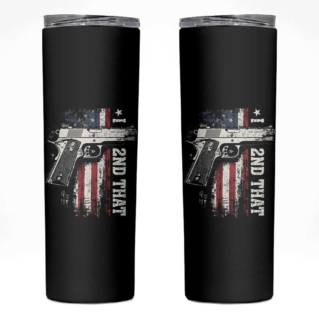 I 2nd That Second Amendment Skinny Tumbler Pro Gun American Flag Patriotic - Wonder Print Shop