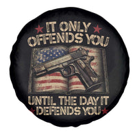 It Only Offends You Until The Day It Defends You Spare Tire Cover Pro Gun American Flag - Wonder Print Shop