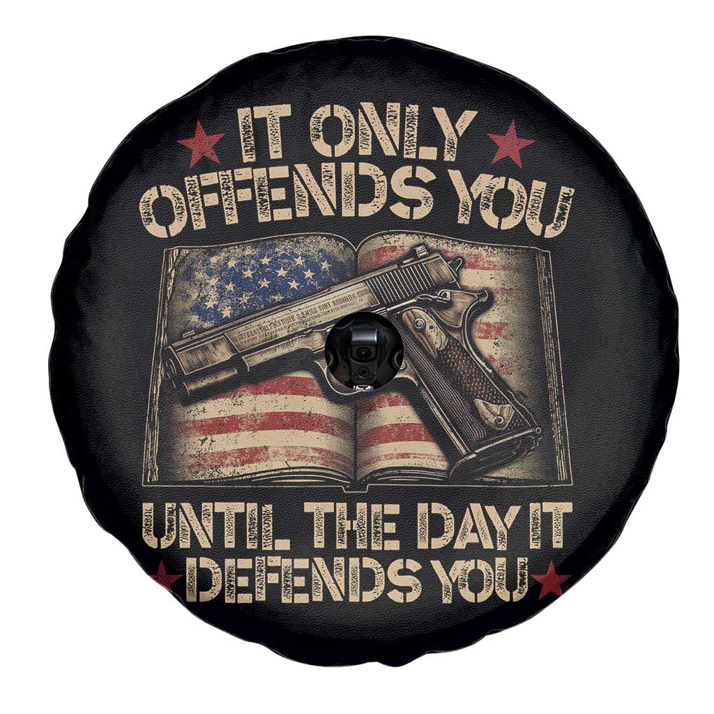 It Only Offends You Until The Day It Defends You Spare Tire Cover Pro Gun American Flag - Wonder Print Shop