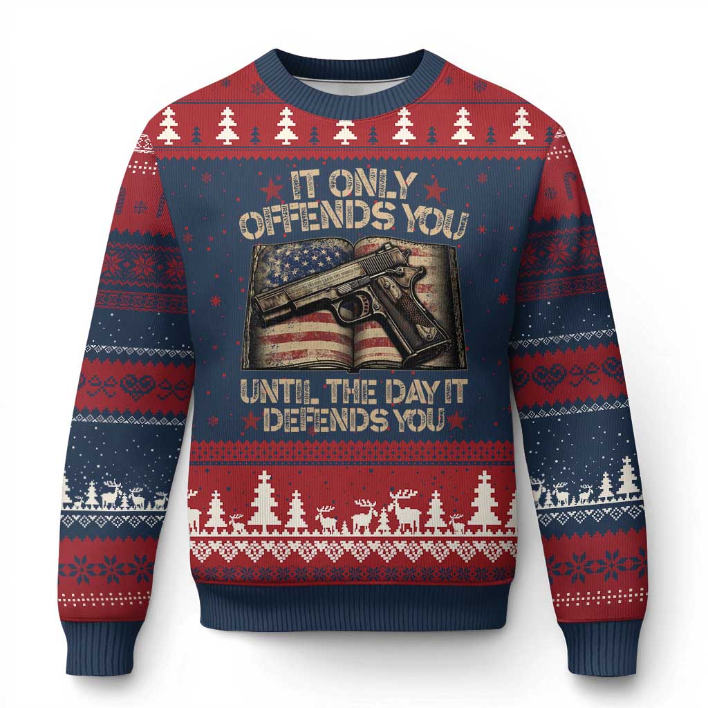 It Only Offends You Until The Day It Defends You Ugly Christmas Sweater Pro Gun American Flag - Wonder Print Shop