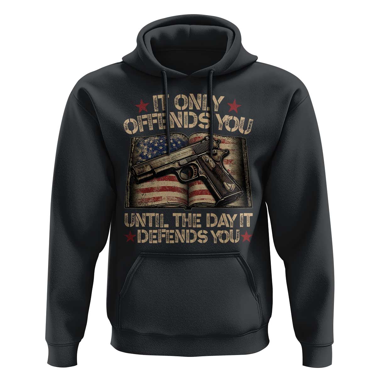 It Only Offends You Until The Day It Defends You Hoodie Pro Gun American Flag - Wonder Print Shop