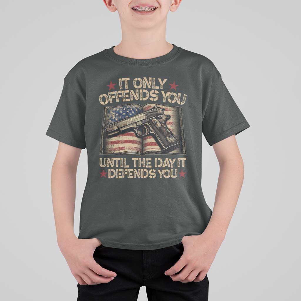 It Only Offends You Until The Day It Defends You T Shirt For Kid Pro Gun American Flag - Wonder Print Shop