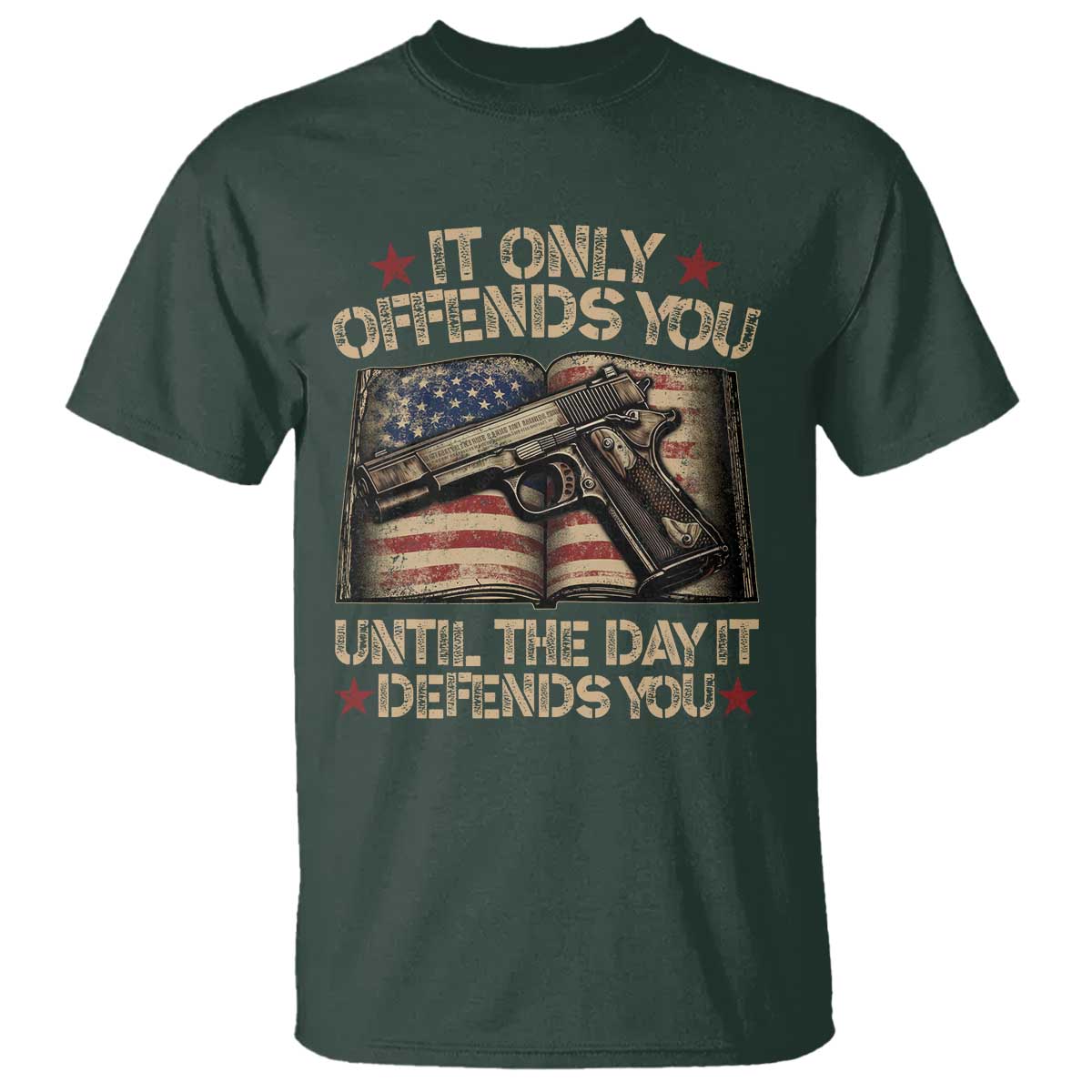 It Only Offends You Until The Day It Defends You T Shirt Pro Gun American Flag - Wonder Print Shop