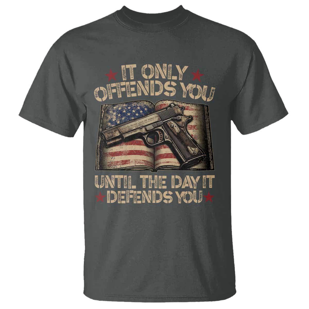 It Only Offends You Until The Day It Defends You T Shirt Pro Gun American Flag - Wonder Print Shop