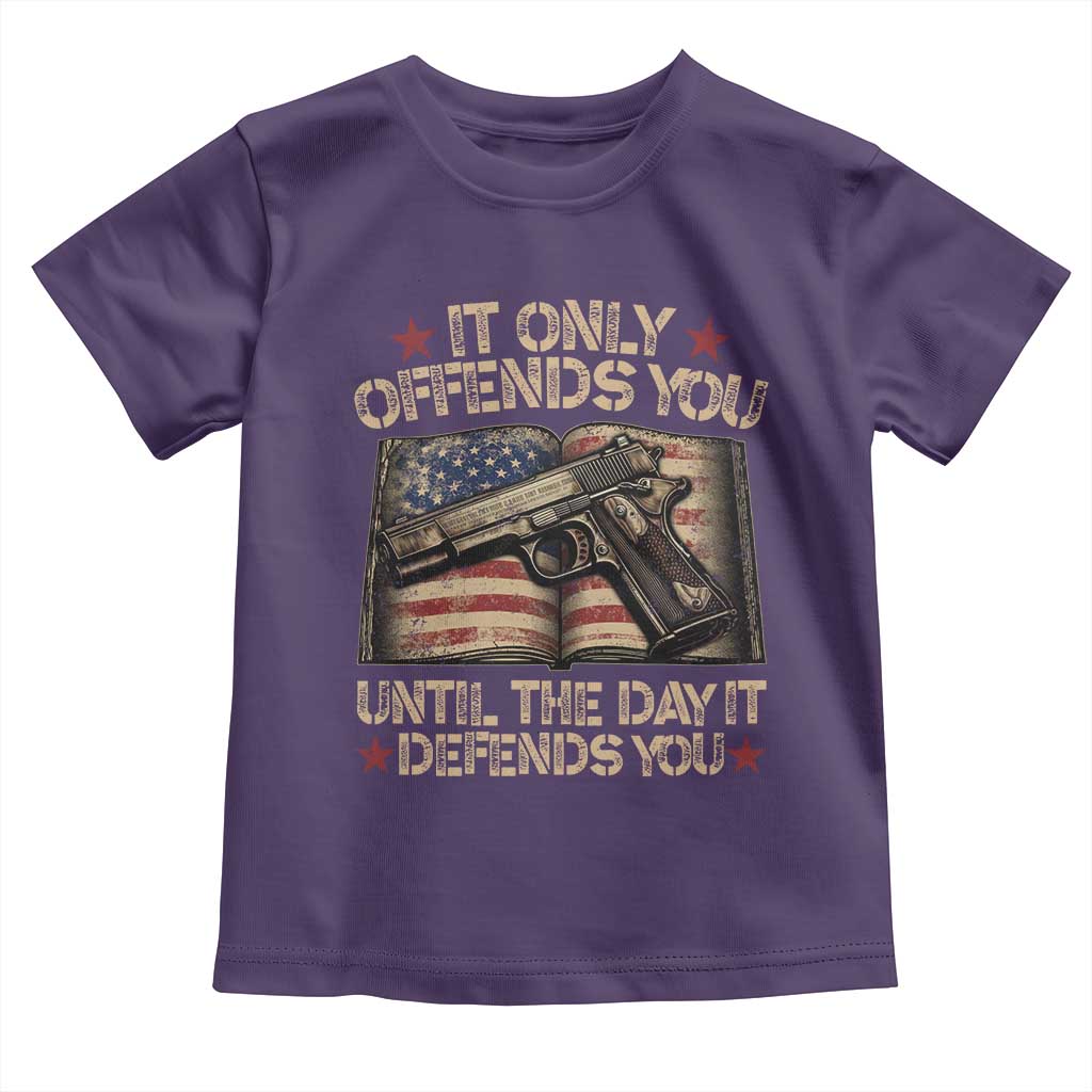 It Only Offends You Until The Day It Defends You Toddler T Shirt Pro Gun American Flag - Wonder Print Shop