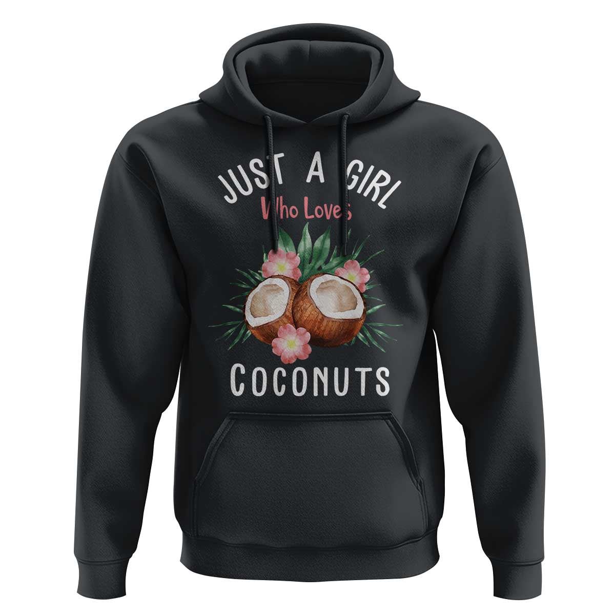 Funny Coconut Hoodie Just A Girl Who Loves Coconuts Harris 2024 - Wonder Print Shop