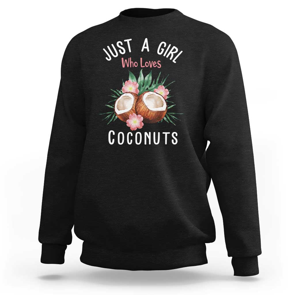 Funny Coconut Sweatshirt Just A Girl Who Loves Coconuts Harris 2024 - Wonder Print Shop