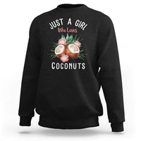 Funny Coconut Sweatshirt Just A Girl Who Loves Coconuts Harris 2024 - Wonder Print Shop