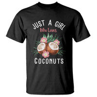 Funny Coconut T Shirt Just A Girl Who Loves Coconuts Harris 2024 - Wonder Print Shop