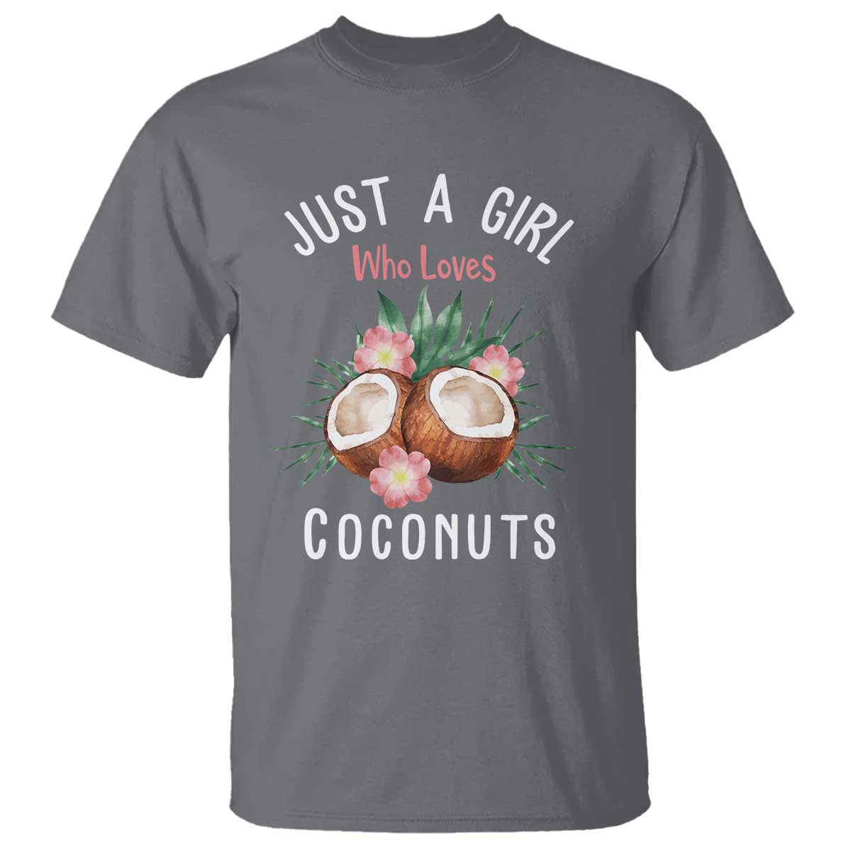 Funny Coconut T Shirt Just A Girl Who Loves Coconuts Harris 2024 - Wonder Print Shop