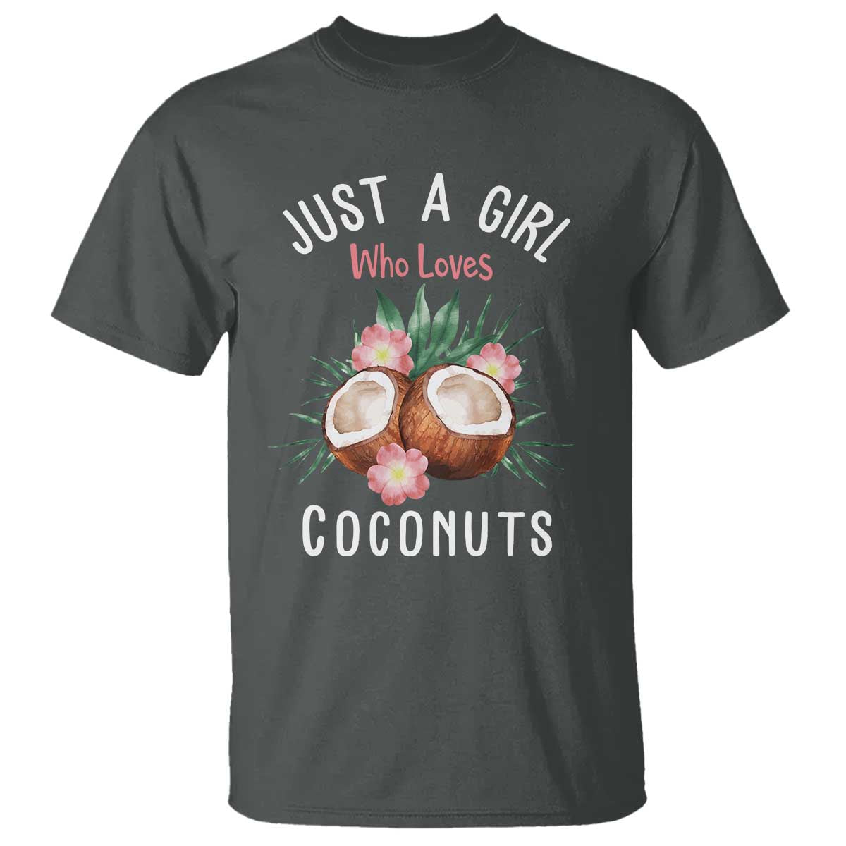 Funny Coconut T Shirt Just A Girl Who Loves Coconuts Harris 2024 - Wonder Print Shop