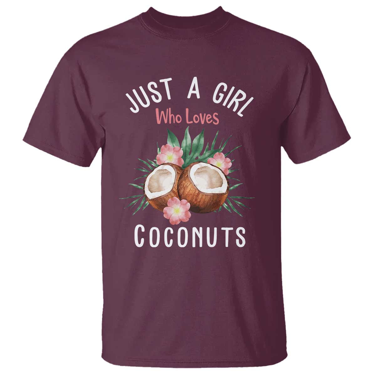 Funny Coconut T Shirt Just A Girl Who Loves Coconuts Harris 2024 - Wonder Print Shop