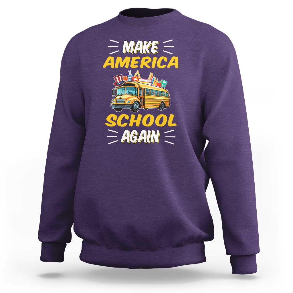 Funny Back To School Sweatshirt Make America School Again USA Top Hat Yellow Bus - Wonder Print Shop