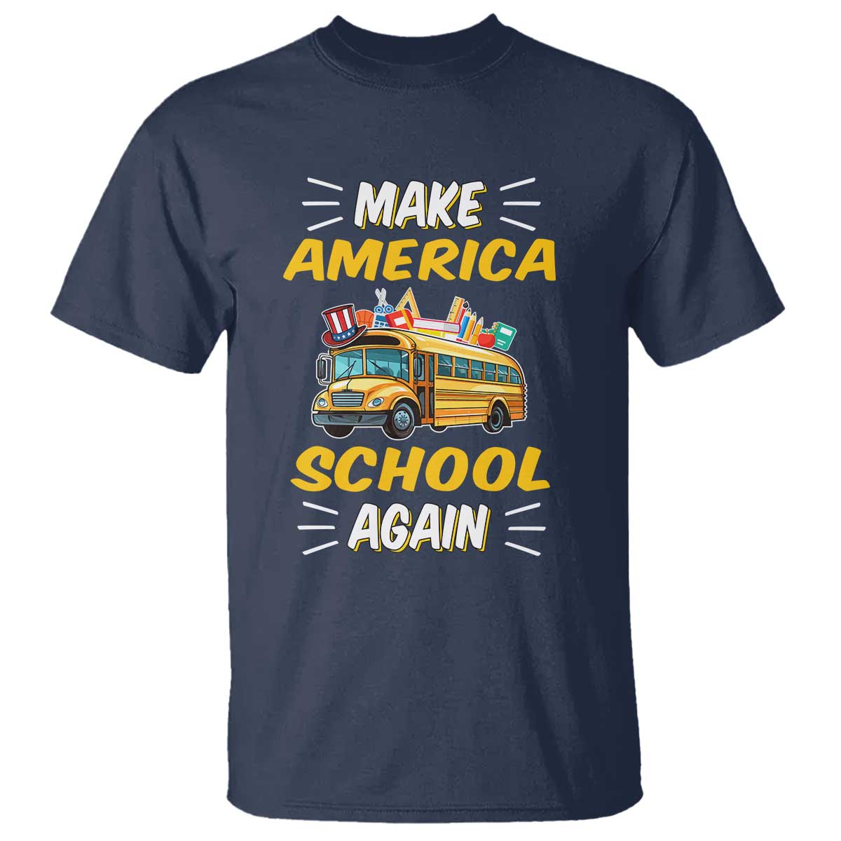 Funny Back To School T Shirt Make America School Again USA Top Hat Yellow Bus - Wonder Print Shop