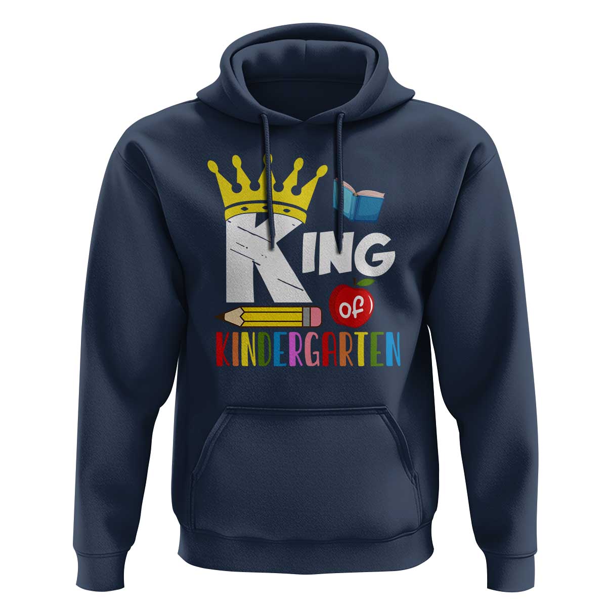 King Of Kindergarten Hoodie Back To School Crown Apple Pen Book - Wonder Print Shop