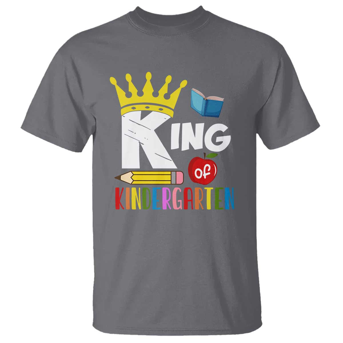 King Of Kindergarten T Shirt Back To School Crown Apple Pen Book - Wonder Print Shop