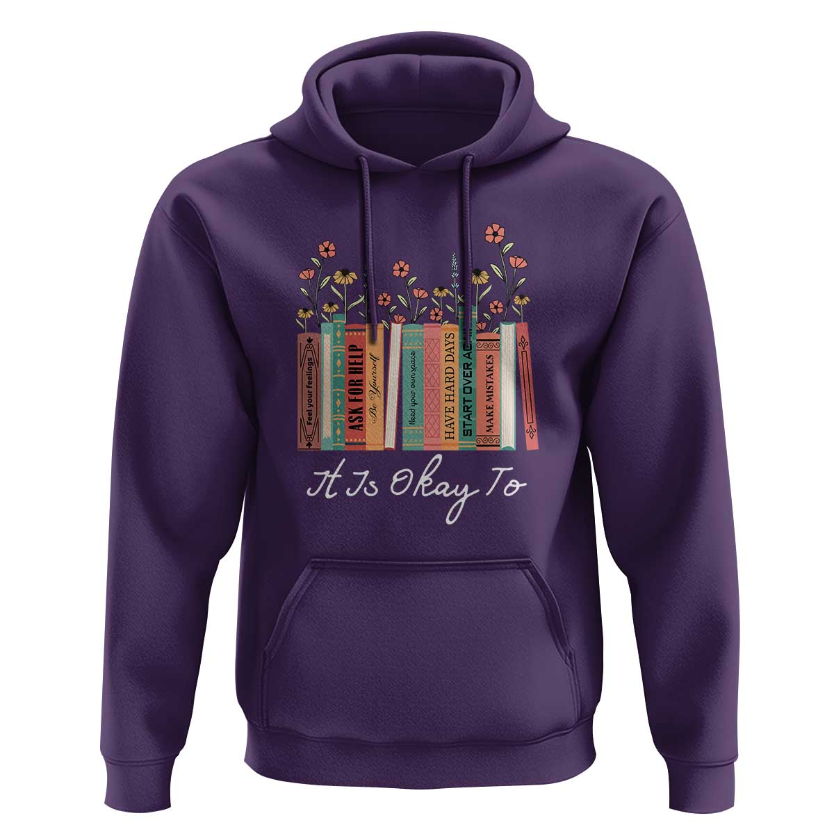 Positive Quotes Book Hoodie It's Okay To Feel Your Feelings Be Yourself Make Mistakes - Wonder Print Shop