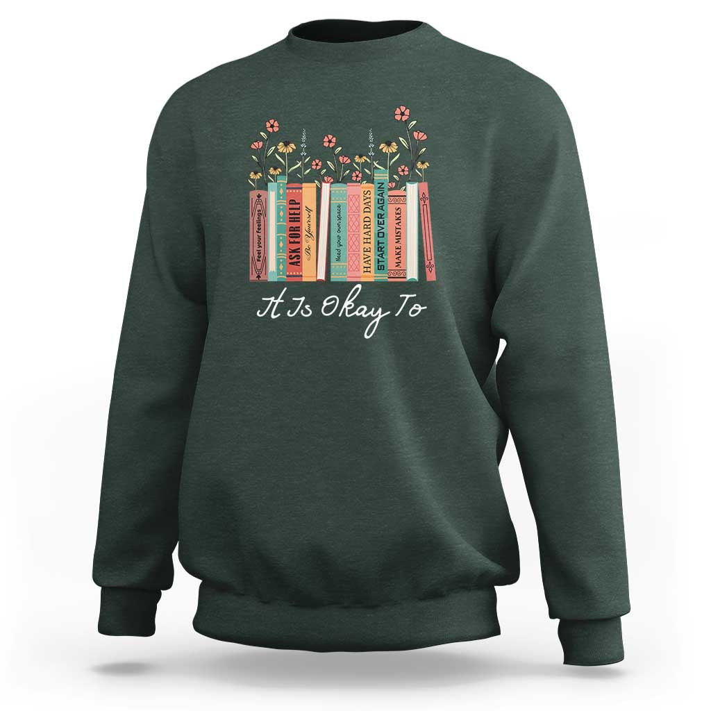 Positive Quotes Book Sweatshirt It's Okay To Feel Your Feelings Be Yourself Make Mistakes - Wonder Print Shop
