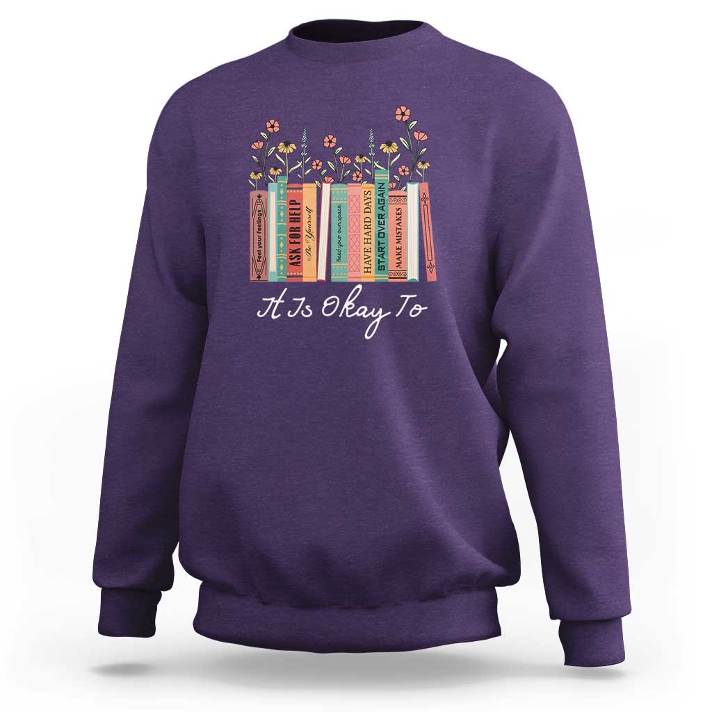 Positive Quotes Book Sweatshirt It's Okay To Feel Your Feelings Be Yourself Make Mistakes - Wonder Print Shop