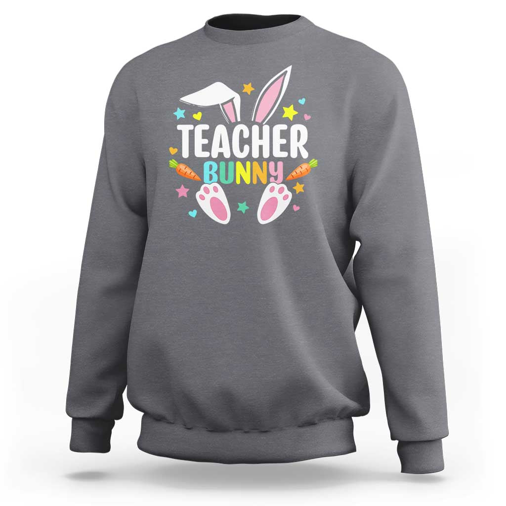 Teacher Bunny Sweatshirt Rabbit Ears Easter Day Carrot Star Heart - Wonder Print Shop