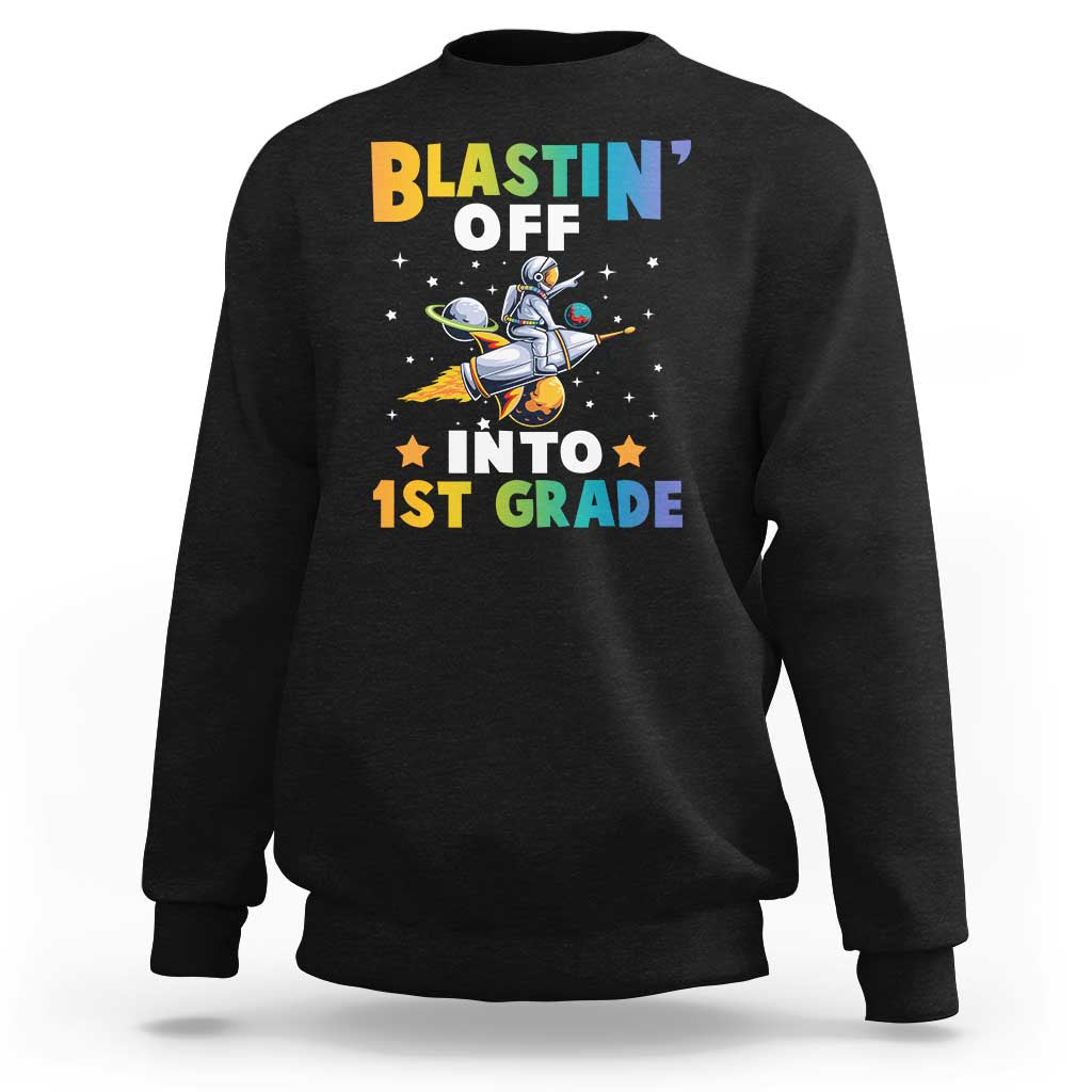Funny Back To School Space Sweatshirt Blastin' Off Into 1st Grade Astronaut Rocket - Wonder Print Shop