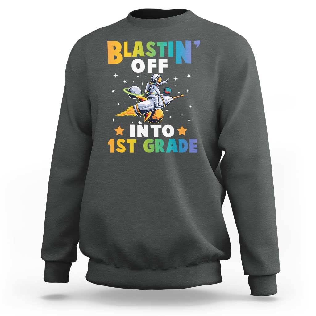 Funny Back To School Space Sweatshirt Blastin' Off Into 1st Grade Astronaut Rocket - Wonder Print Shop
