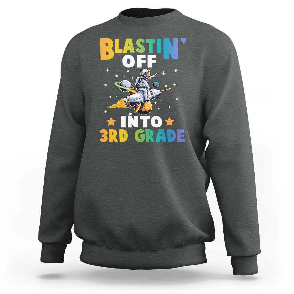 Funny Back To School Space Sweatshirt Blastin' Off Into 3rd Grade Astronaut Rocket - Wonder Print Shop
