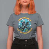 Funny Back To School Space T Shirt For Women 1ST Grade Is Out Of This World Dinosaur Astronaut Planet - Wonder Print Shop