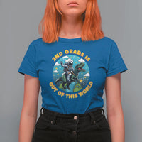 Funny Back To School Space T Shirt For Women 1ST Grade Is Out Of This World Dinosaur Astronaut Planet - Wonder Print Shop