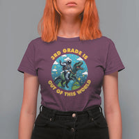 Funny Back To School Space T Shirt For Women 3RD Grade Is Out Of This World Dinosaur Astronaut Planet - Wonder Print Shop