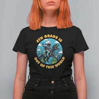 Funny Back To School Space T Shirt For Women 4TH Grade Is Out Of This World Dinosaur Astronaut Planet - Wonder Print Shop