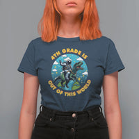 Funny Back To School Space T Shirt For Women 4TH Grade Is Out Of This World Dinosaur Astronaut Planet - Wonder Print Shop