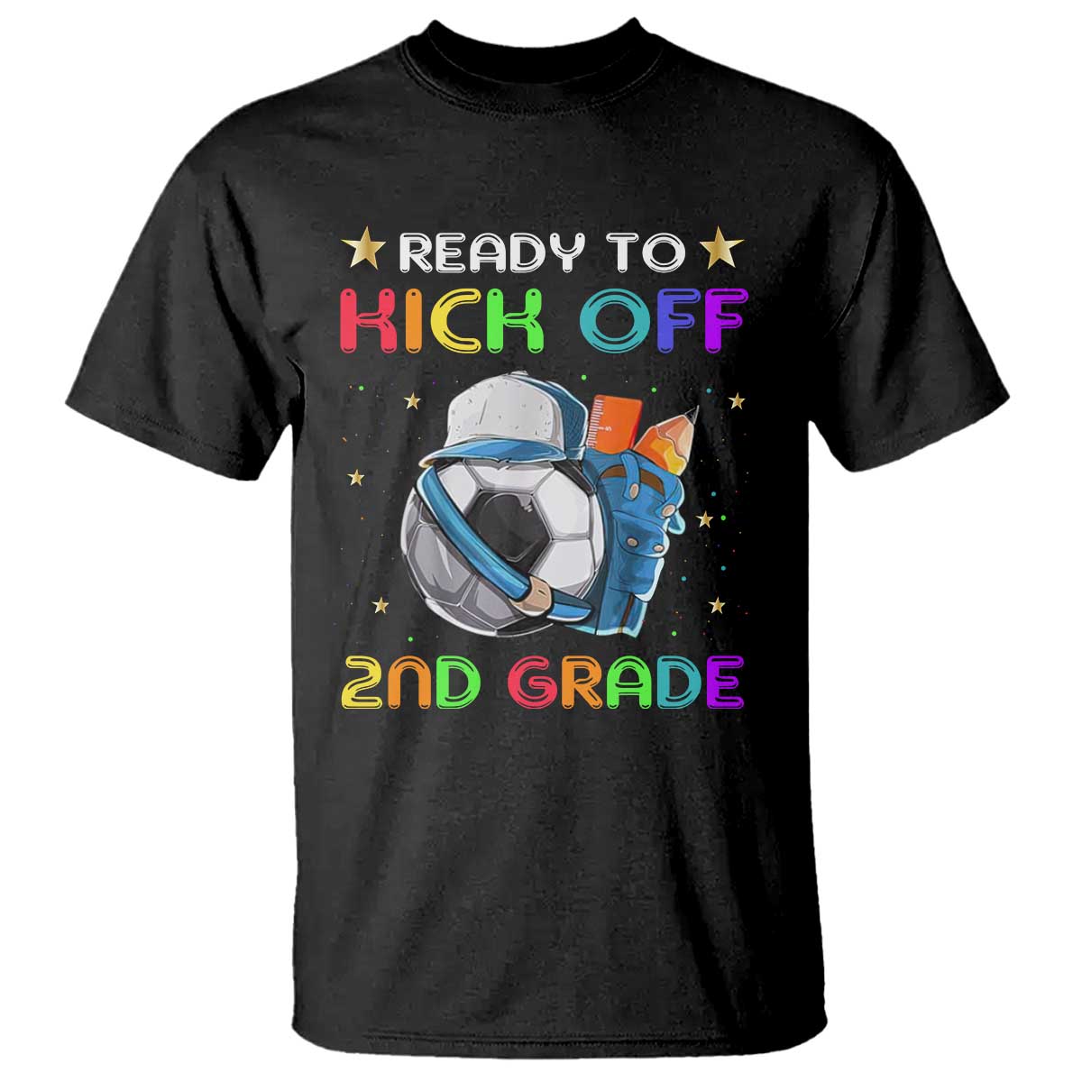 Ready To Kick Off 2nd Grade T Shirt Back To School Soccer Backpacks Ruller Pencil - Wonder Print Shop