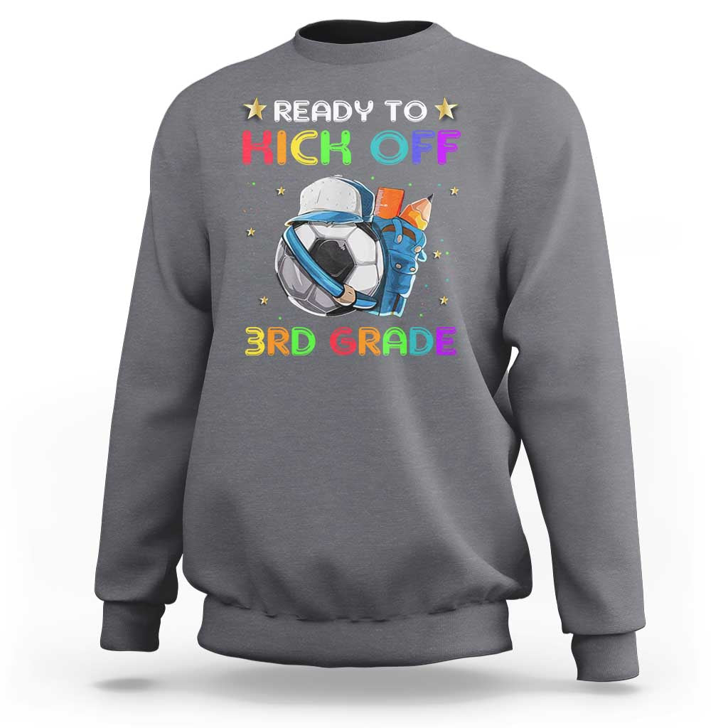 Ready To Kick Off 3rd Grade Sweatshirt Back To School Soccer  Backpacks Ruller Pencil - Wonder Print Shop