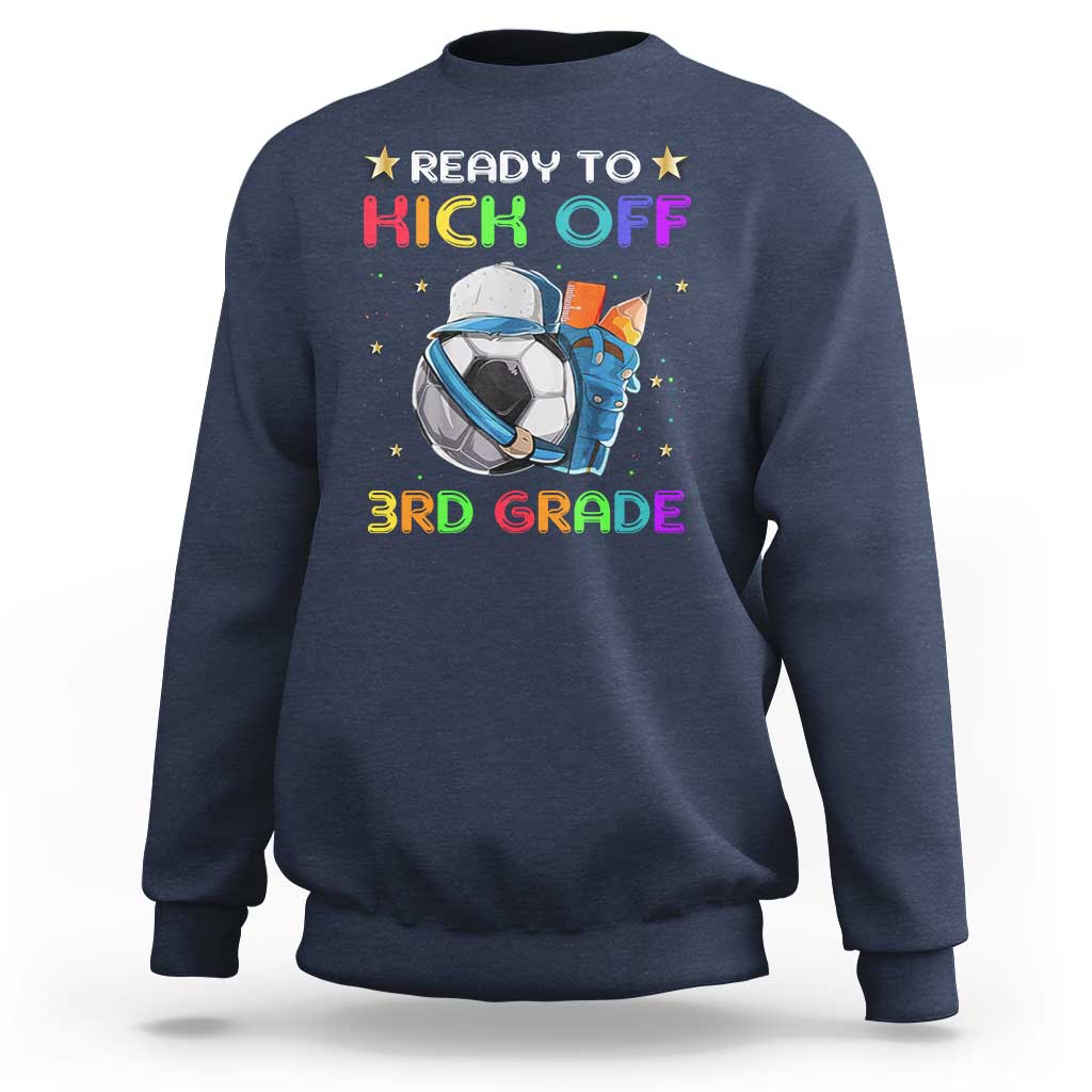 Ready To Kick Off 3rd Grade Sweatshirt Back To School Soccer  Backpacks Ruller Pencil - Wonder Print Shop
