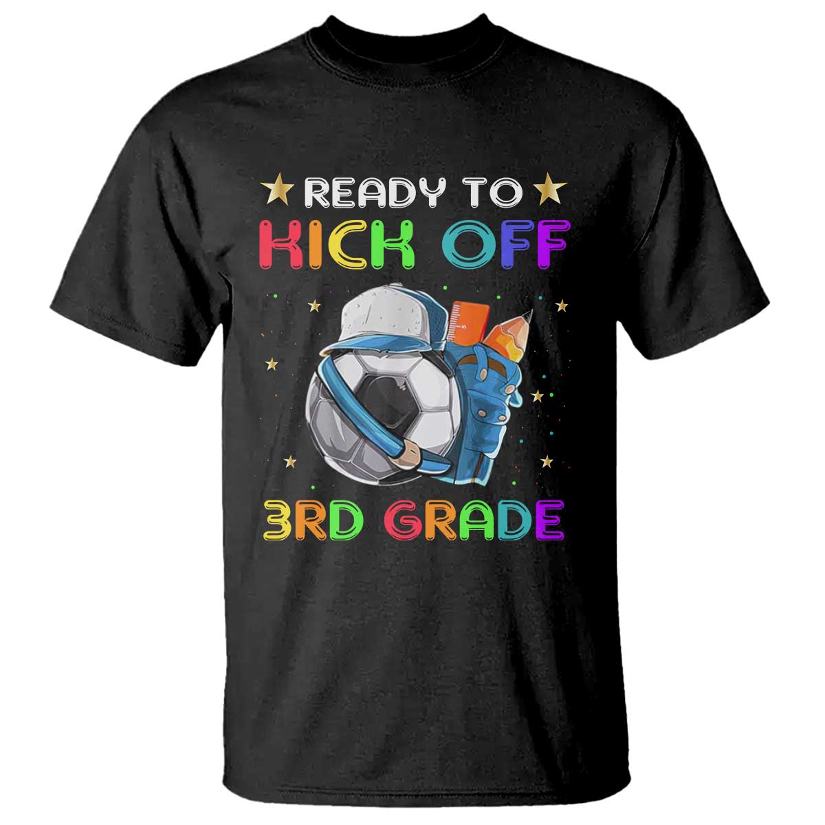 Ready To Kick Off 3rd Grade T Shirt Back To School Soccer  Backpacks Ruller Pencil - Wonder Print Shop